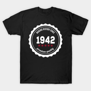 Making history since 1942 badge T-Shirt